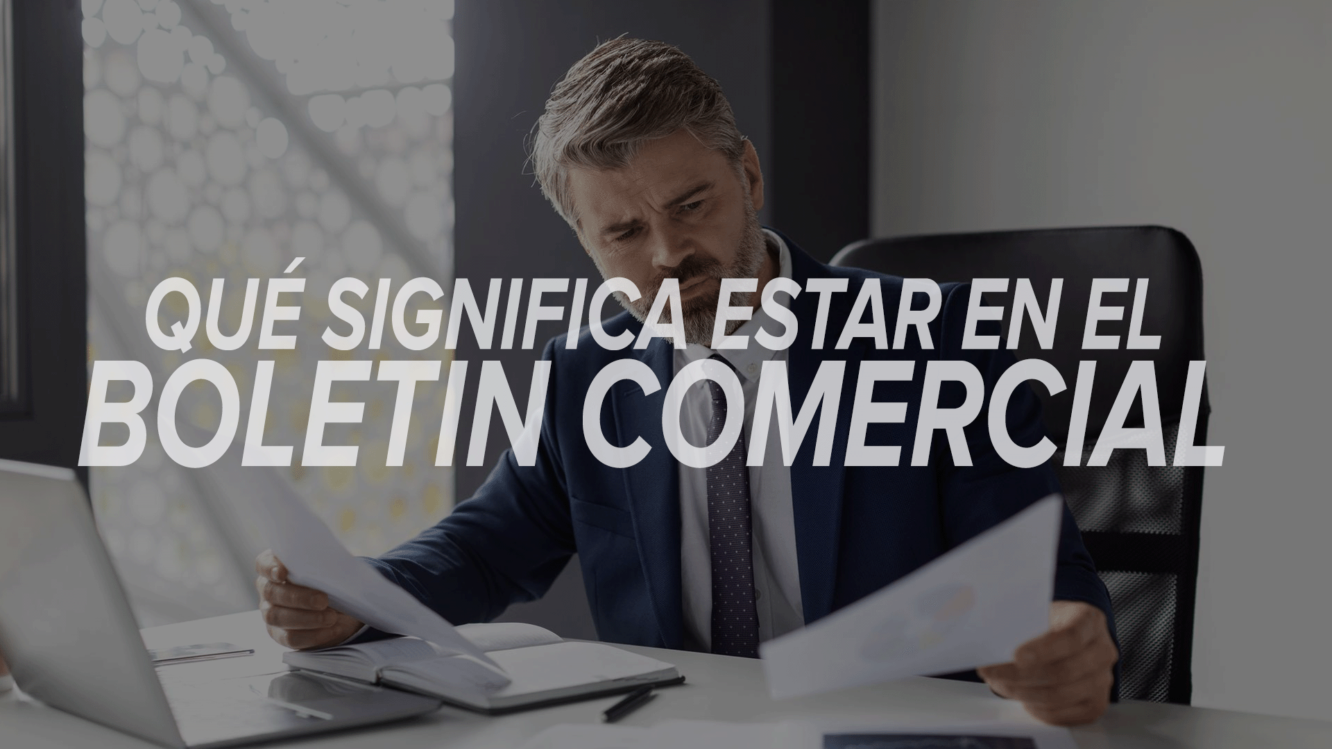 ¿Qué significa realmente estar en el Boletín Comercial?